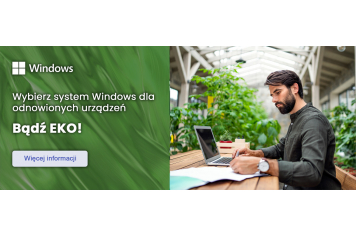 Bądź EKO! Wybierz system Windows dla odnowionych urządzeń