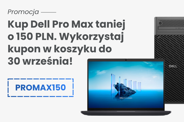 150 zł taniej z kodem rabatowym: Odkryj profesjonalną moc stacji roboczych Dell Pro Max!