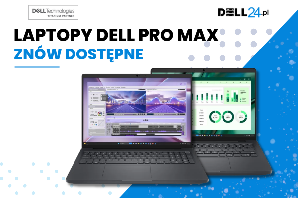 Laptopy Dell Pro Max znów dostępne - ruszyła przedsprzedaż